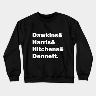 Dawkins, Harris, Hitchens & Dennett - Four Horsemen of the non-Apocalypse Crewneck Sweatshirt